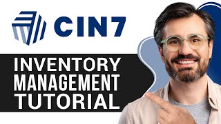 Cin7 Inventory Management Tutorial Step-By-Step Guide For Beginners 2025