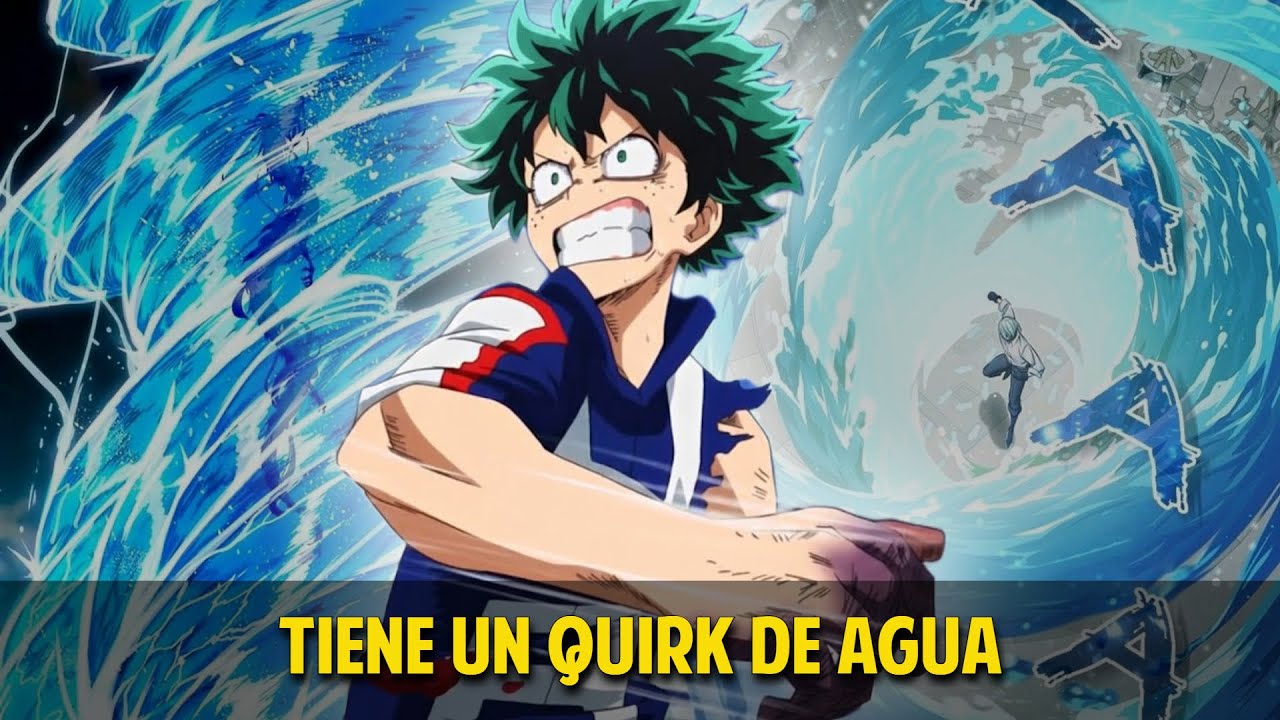 QHPS Izuku Tenia Un Quirk De Agua?