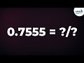 How do we Write a Non Terminating Recurring Decimal in the form P by Q? Part 1 | Don't Memorise