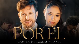 Download Lagu Camila Mercado feat. Axel - Por Él (Video Oficial) MP3