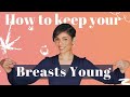How to Anti Age Your Breasts and Make Them Look Better As They Age- 10 Tips