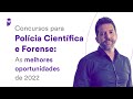 Concursos para Polícia Científica e Forense: As melhores oportunidades de 2022