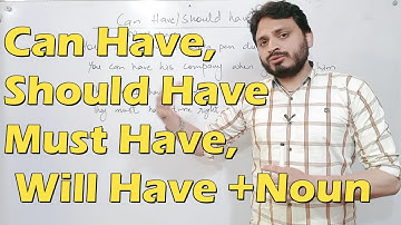 Can Have, Should Have, Must Have, Might Have + Noun | By Syed Ali Raza Kazmi