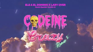 Codeine Crazy (Spanish Remix) - Ele A El Dominio & Lary Over | (EdgarBKO/@Dimelojevil)