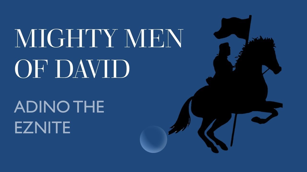 Mighty Men of David- Adino the Eznite || By Thomas John - YouTube