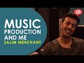 My approach to music production || Salim Merchant || part 3 | S08 E09 || converSAtions