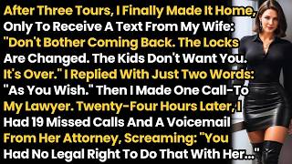 My Cheating Wife Said; Don't Bother Coming Back  The Locks Are Changed  The Kids Don't Want You