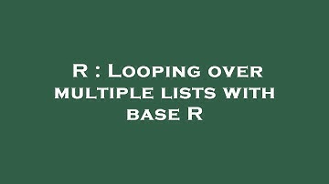 R : Looping over multiple lists with base R