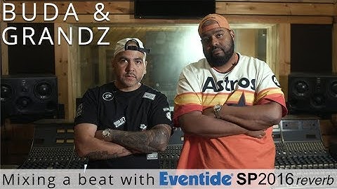 Mixing Hip Hop with Eventide SP2016 Reverb Feat. Buda & Grandz (Dave East, Juelz Santana)