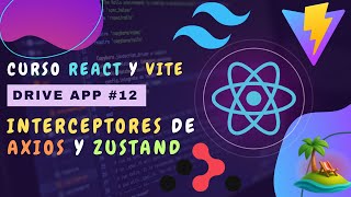 Curso Frontend con React y Vite – #12 Interceptores con Axios y Zustand para Manejo de Usuario