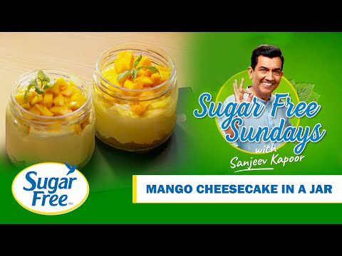 Mango Cheesecake in a Jar | Sugar Free Sundays with Sanjeev Kapoor | Sanjeev Kapoor Khazana - SANJEEVKAPOORKHAZANA