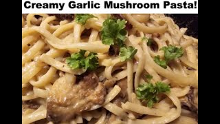 Creamy Cheesy Garlic Mushroom Pasta!