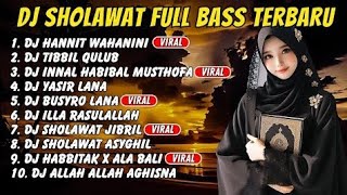 DJ SHOLAWAT TERBARU FULL ALBUM SPESIAL 2025 - HANNIT WAHANINI X AHBAB ROSULILLAH, SHOLAWAT JIBRIL.. 