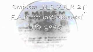 Eminem Never 2 Far HQ ( HIGH QUALITY ) Official Instrumental