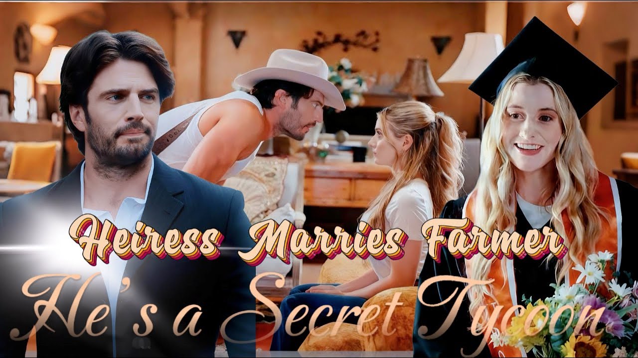 【Драма】Её семья обанкротилась; она вышла замуж за фермера. Он нашёл миллиарды, и муж забрал её к ...