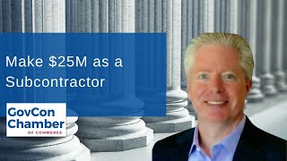 How to Make $25M by Subcontracting as a Government Contractor