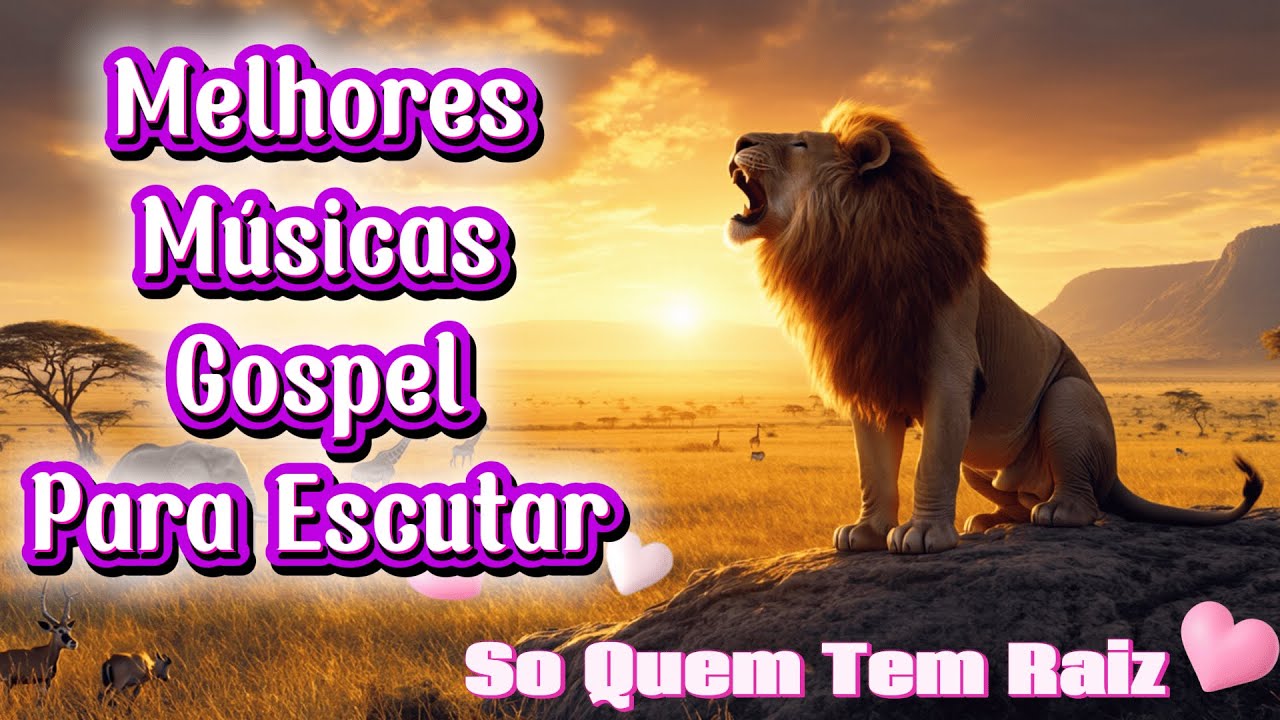 So Quem Tem Raiz ,Toca Em Mim De Novo ,  Uma Coisa Nova - Melhores Músicas Gospel Para Escutar