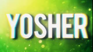 Yosher Intro