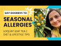 Loquat leaf tea  tips for seasonal allergies