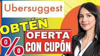 Cómo conseguir cupones de Ubersuggest
