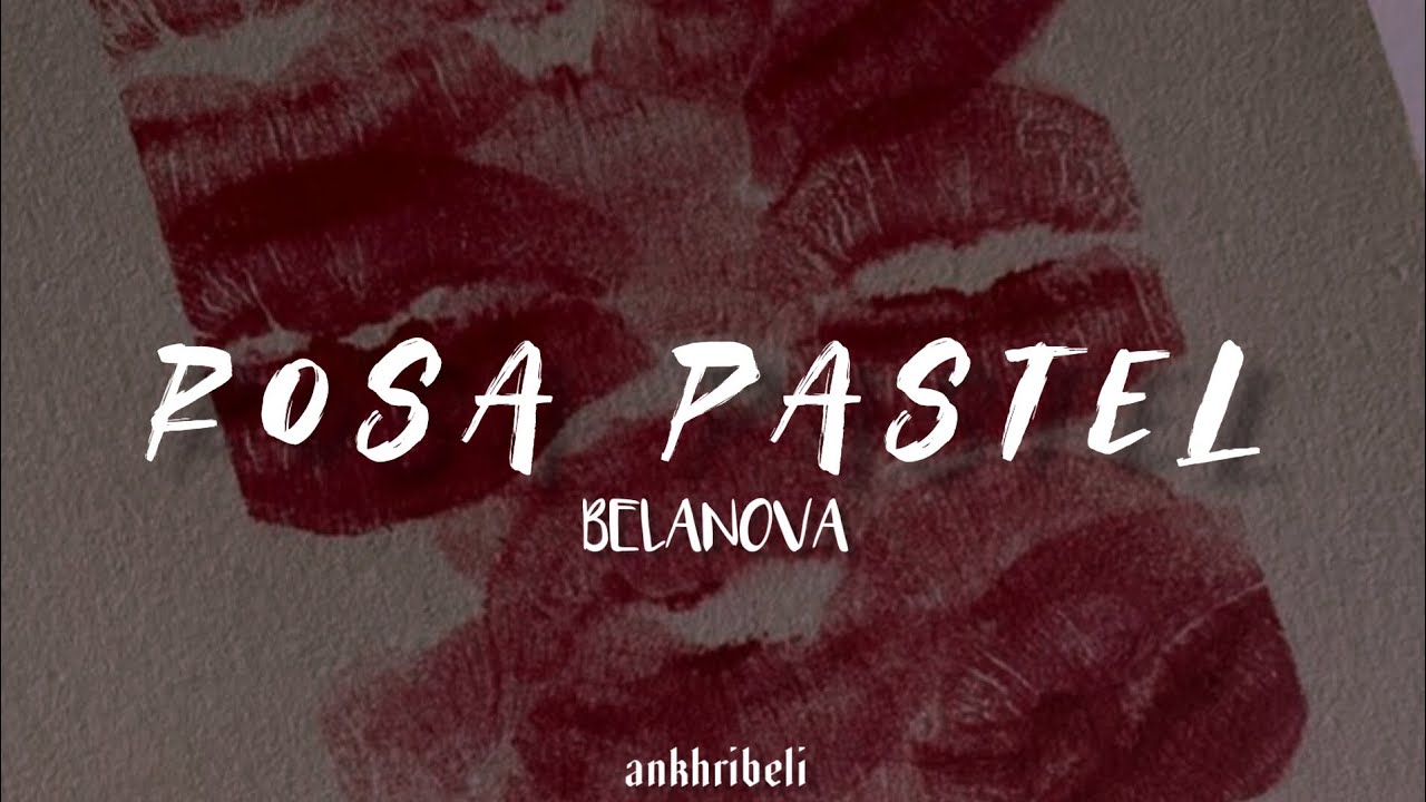 Belanova - Rosa Pastel |Letra| - YouTube