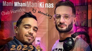 Cheb Hamidou-Dj Moulay Mani Mhani Mani Ki Nas Clip Studio 2023 