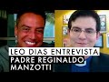 Leo Dias entrevista Padre Reginaldo Manzotti