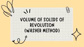Volume of Solids of Revolution | Washer Method
