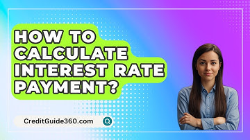 How To Calculate Interest Rate Payment? - CreditGuide360.com
