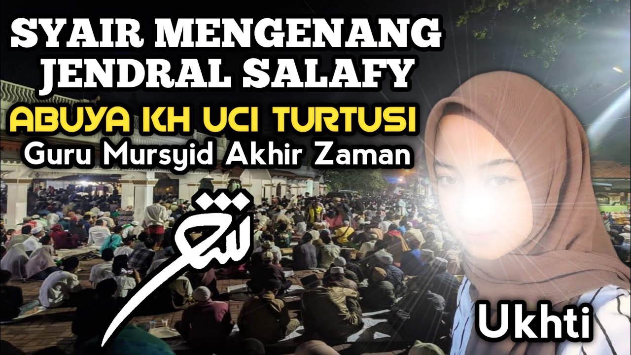 Syairan Bi Santri Mengenang Jendral Salafiyah 😭 Abuya KH Uci Turtusi Guru Mursyid Akhir Zaman