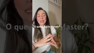 O que realmente faz um Agile Master?