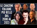 Le canzoni italiane pi belle dal 2000 al 2024  migliore musica italiana dal 2000 ad oggi