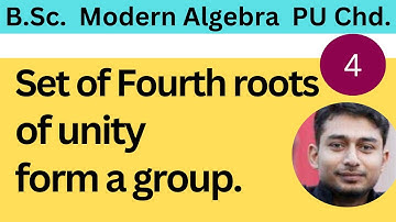 Set of fourth roots of unity form a group | Group Theory | Bsc Msc Math