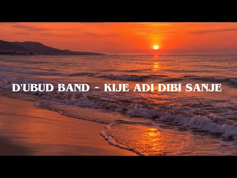 D'UBUD BAND ~ KIJE ADI DIBI SANJE (LIRIK)
