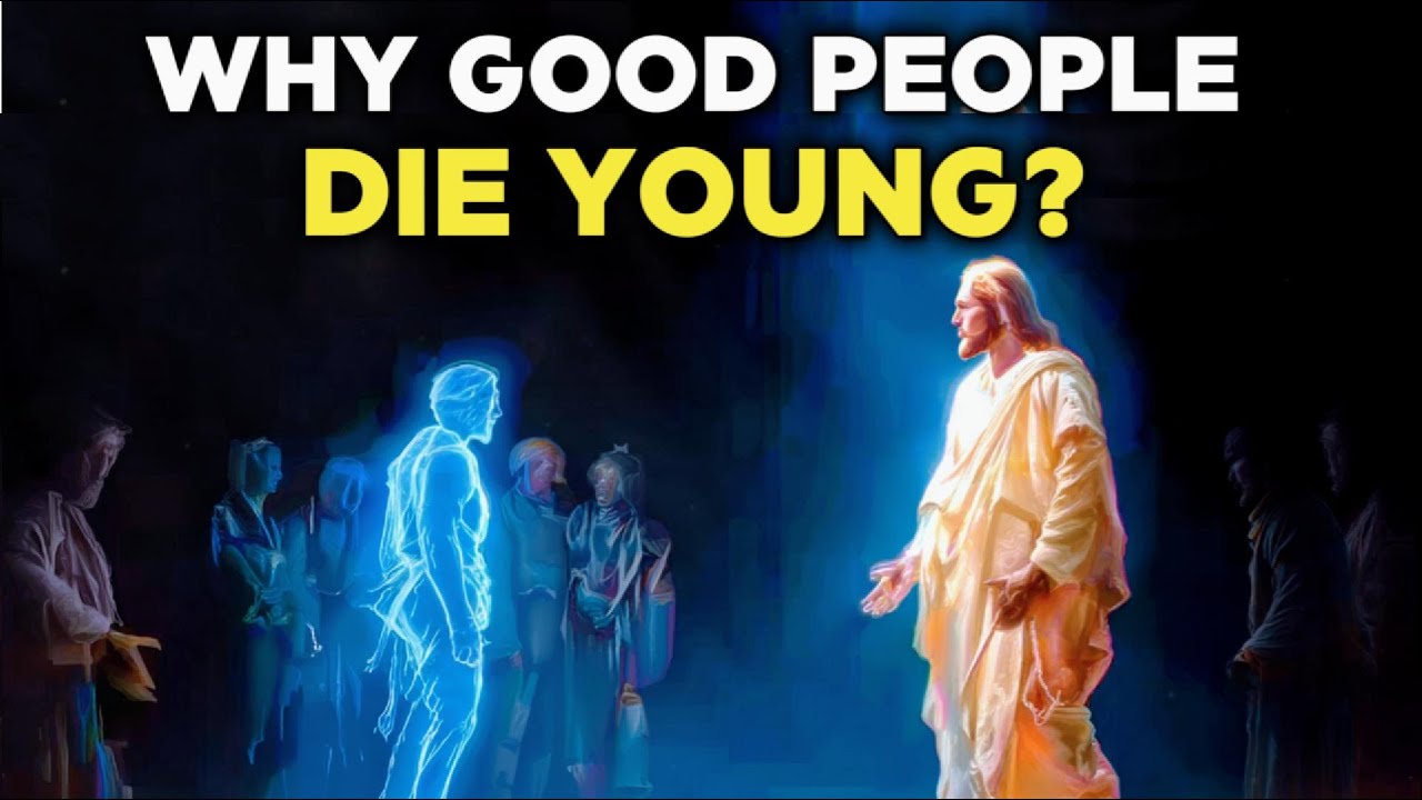 Почему хорошие люди умирают молодыми? Что на самом деле говорит Писание