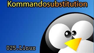 Kommandosubstitution 025.linux