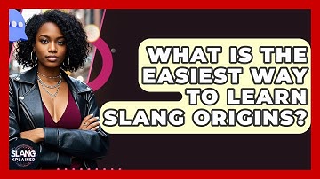 What Is The Easiest Way To Learn Slang Origins? - SlangXplained