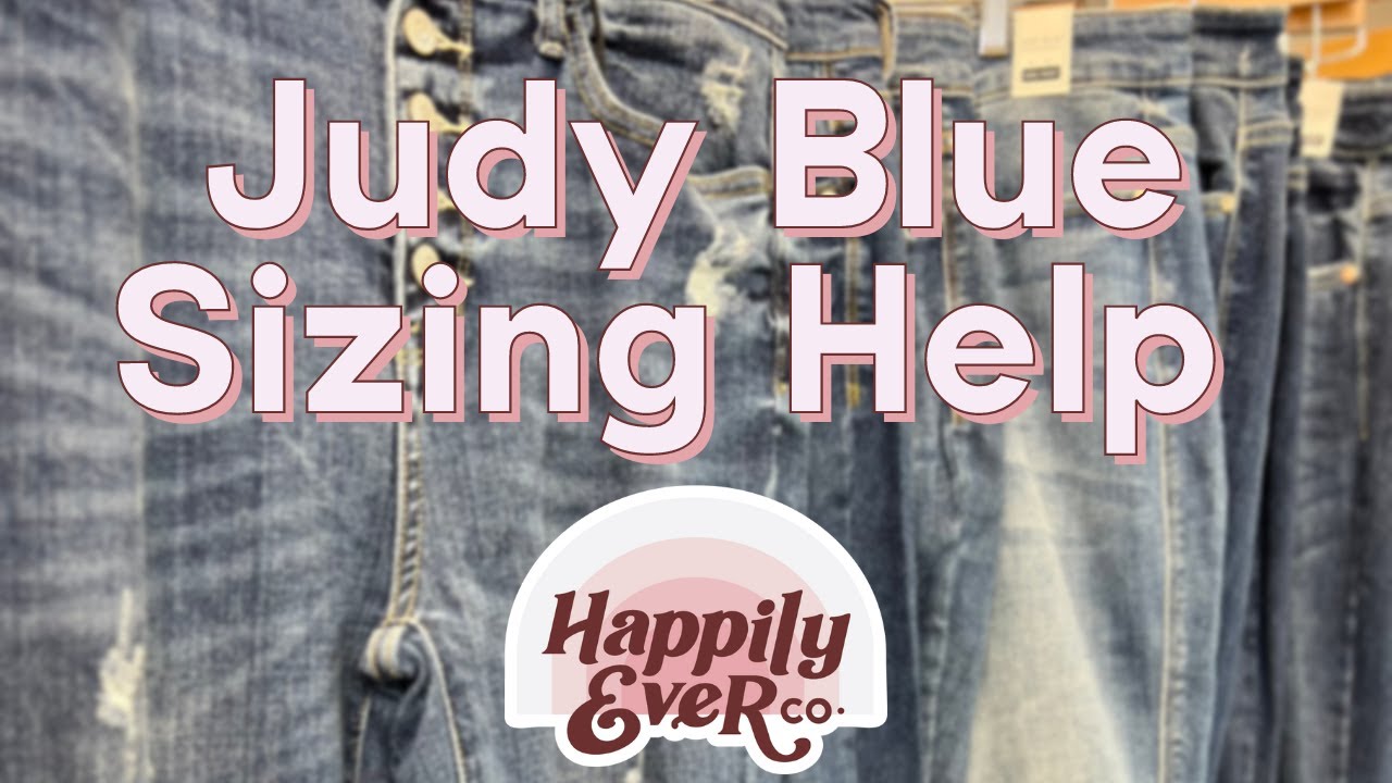 Happily Ever Co. Judy Blue Sizing Help 