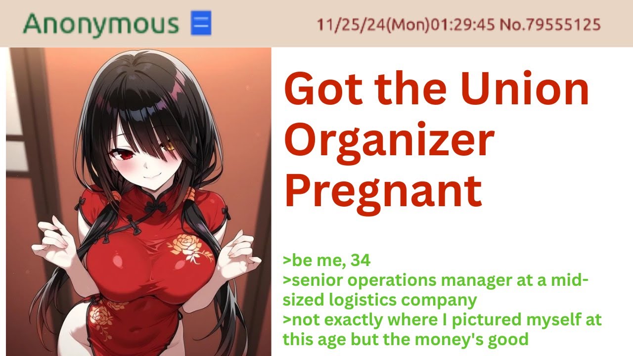 Got the Union Organizer Pregnant