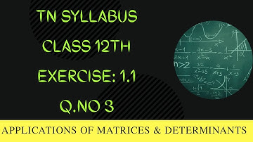 TN Class 12 Maths Applications of Matrices and Determinants Exercise 1.1 Q No 3 #class12 #maths