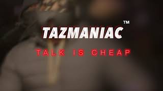 Tazmaniac - Talk is cheap (coming soon)