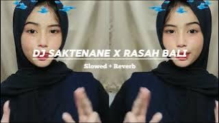 DJ Saktenane X Rasah Bali ( Slowed    Reverb ) Viral Tik Tok