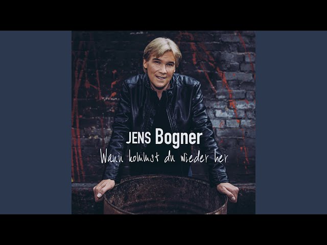 Jens Bogner - Wann Kommst Du Wieder Her