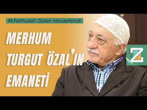 Merhum Turgut Özal’ın Emaneti | M.Fethullah Gülen Hocaefendi