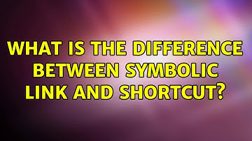 What is the difference between Symbolic Link and Shortcut? (5 Solutions!!)