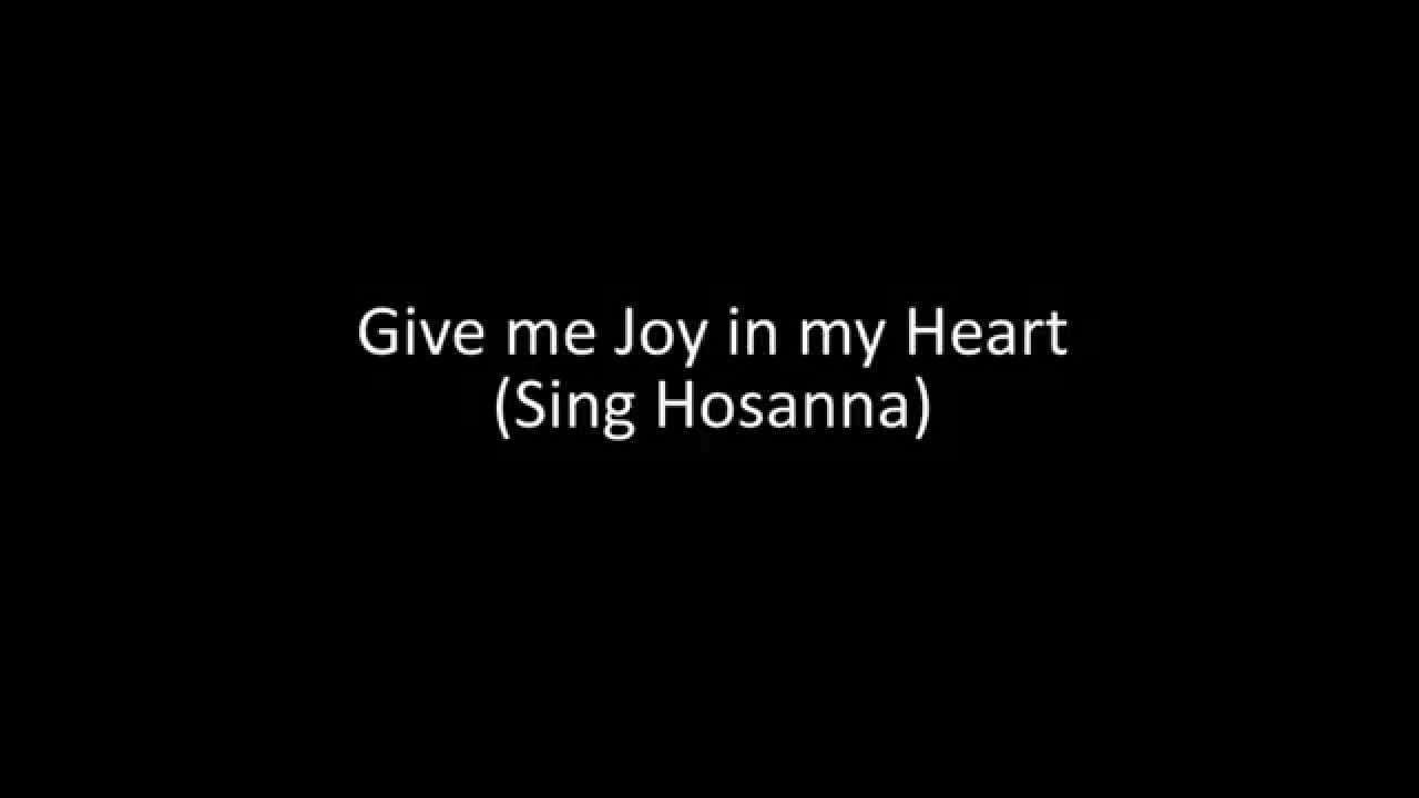 Give Me Joy In My Heart Hymn Videos Stories Behind Hymns