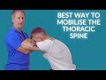 Best way to mobilise the Thoracic Spine