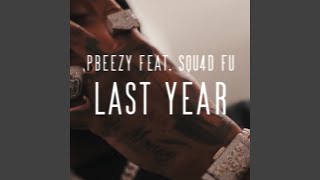 Last Year (feat. Squ4d Fu) - PBeezy