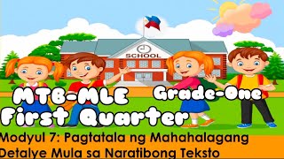 Grade One MTB-MLE Module 7 | Pagtatala ng Mahahalagang Detalye Mula sa Naratibong Teksto