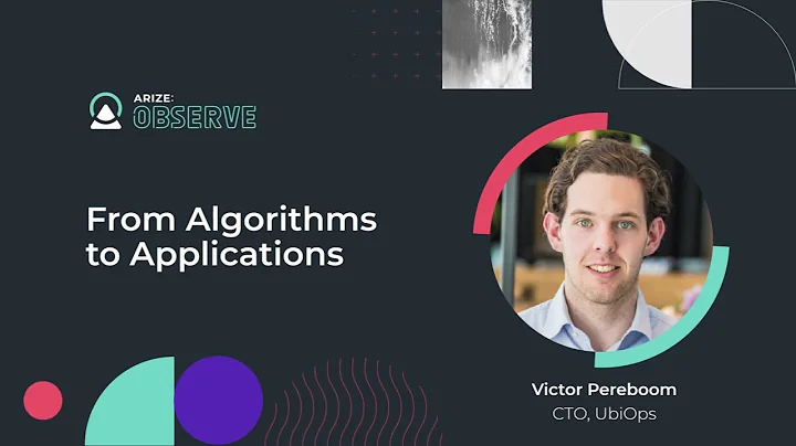 Arize:Observe - From algorithms to applications